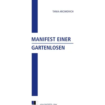 Manifest einer Gartenlosen - Arcimovich, Tania