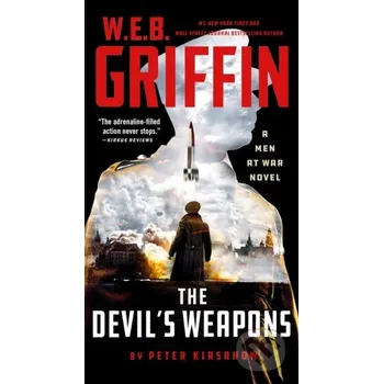 W. E. B. Griffin The Devil's Weapons - Peter Kirsanow, W.E.B. Griffin Penguin Putnam Inc