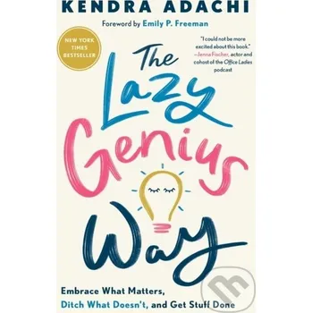 The Lazy Genius Way - Kendra Adachi