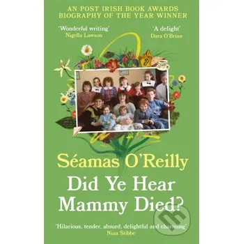 Literární biografie Did Ye Hear Mammy Died? - Seamas O'reilly Fleet