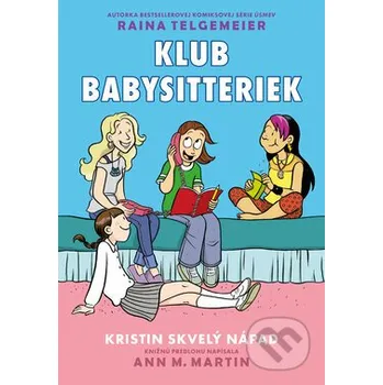 Kristin skvelý nápad - Ann M. Martin, Raina Telgemeier Slovart