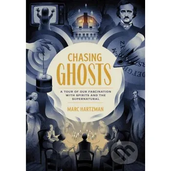 Chasing Ghosts - Marc Hartzman Quirk Books