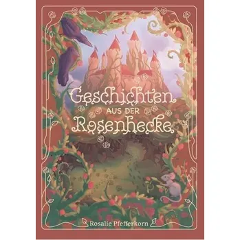 Pohádka Geschichten aus der Rosenhecke - Pfefferkorn, Rosalie