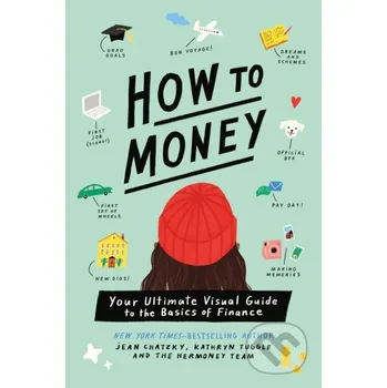 Beletrie pro dospělé How to Money: Your Ultimate Visual Guide to the Basics of Finance (Kathryn Tuggle,Nina Cosford)(Brožovaná)