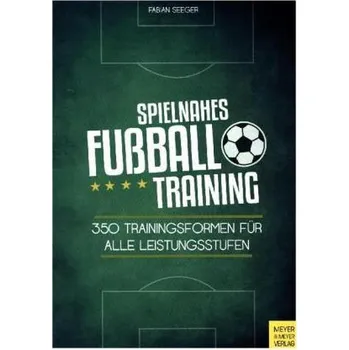 Spielnahes Fußballtraining - Seeger, Fabian