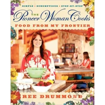 Populárně naučná literatura pro dospělé The Pioneer Woman Cooks—Food from My Frontier - Ree Drummond HarperCollins Publishers