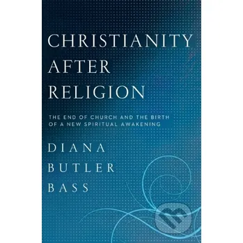Populárně naučná literatura pro dospělé Christianity After Religion - Hans Chri Andersen HarperOne