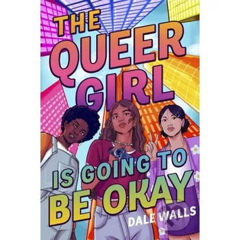 The Queer Girl is Going to Be Okay - Walls Dale