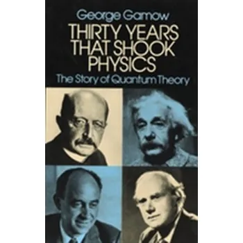 Učebnice Thirty Years that Shook Physics - George Gamow