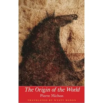 The Origin of the World - Pierre Michon