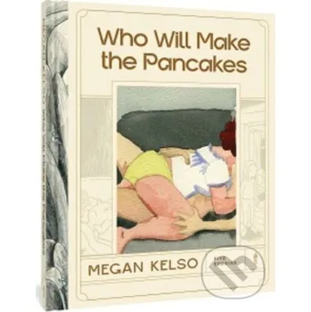 Komiks pro dospělé Who Will Make the Pancakes - Megan Kelso Fantagraphics