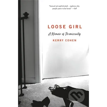 Literární biografie Loose Girl - Kerry Cohen Da Capo