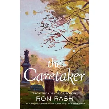 The Caretaker - Ron Rash Canongate Books