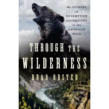 Literární biografie Through the Wilderness - Brad Orsted