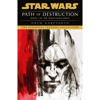 Beletrie pro dospělé Star Wars: Darth Bane - Path of Destruction - Drew Karpyshyn Del Rey