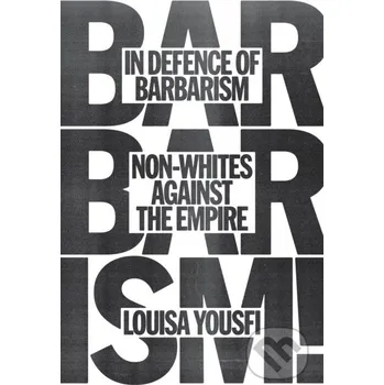 In Defence of Barbarism - Louisa Yousfi Verso
