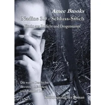 Literární biografie Nadine 3.0 - Schluss-Strich - Brooks, Amee