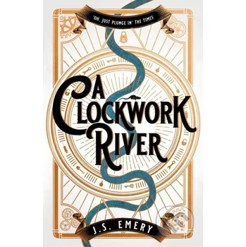 A Clockwork River - J.S. Emery Head of Zeus