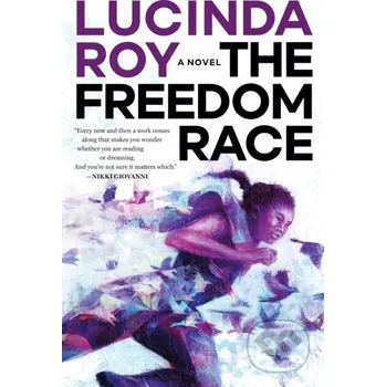 The Freedom Race - Lucinda Roy St. Martin´s Press