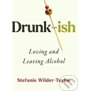 Literární biografie Drunk-ish - Stefanie Wilder-Taylor Gallery