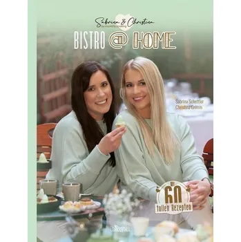 BISTRO at HOME mit Sabrina & Christina Momlife.Cooking - Grimm, Christina