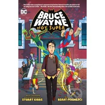 Komiks pro dospělé Bruce Wayne: Not Super - Berat Pekmezci, Stuart Gibbs DC Comics