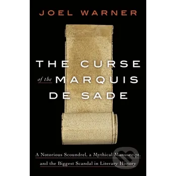 The Curse of the Marquis de Sade - Joel Warner Random House