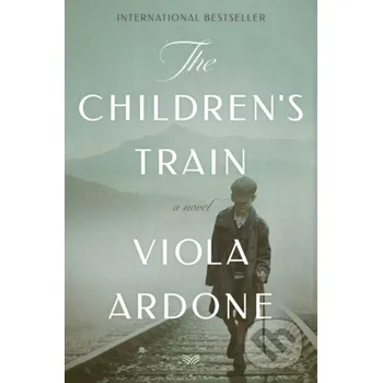 Beletrie pro dospělé The Children's Train - Ardone Viola HarperCollins