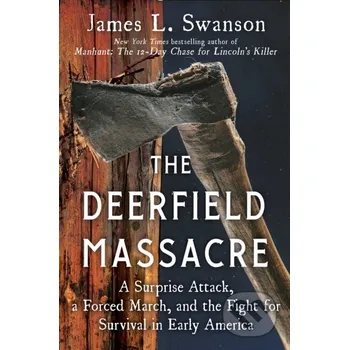 The Deerfield Massacre - James L. Swanson Scribner