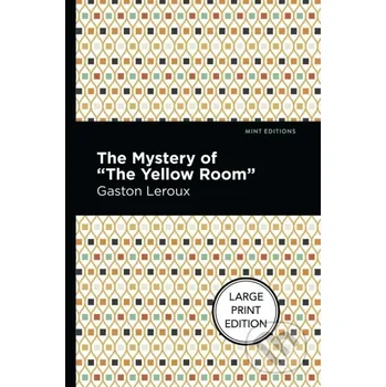 The Mystery Of The Yellow Room - Gaston Leroux West Margin Press