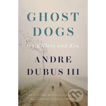 Beletrie pro dospělé Ghost Dogs - Andre Dubus WW Norton & Co