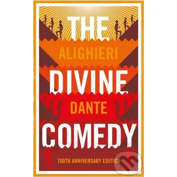Poezie The Divine Comedy: Anniversary Edition - Dante Alighieri Alma Classics