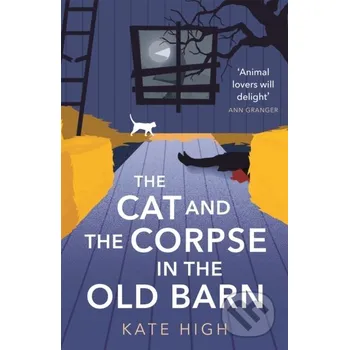The Cat and the Corpse in the Old Barn - Kate High Constable