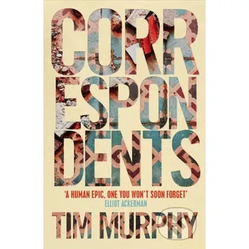 Correspondents - Tim Murphy Picador
