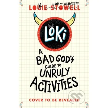 Beletrie pro dospělé Loki: A Bad God's Guide to Unruly Activities - Louie Stowell Walker books