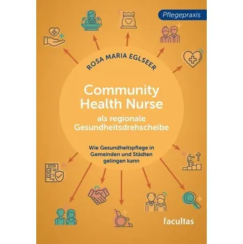 Community Health Nurse als regionale Gesundheitsdrehscheibe - Eglseer, Rosa Maria