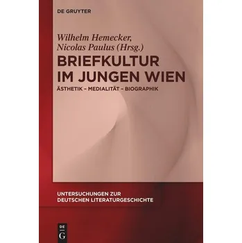 Briefkultur im Jungen Wien - Hemecker, Wilhelm