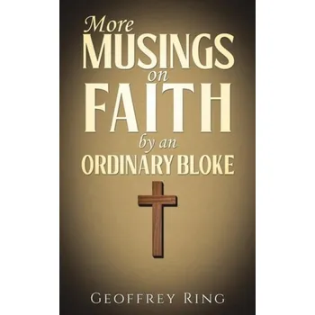 Cizojazyčná kniha More Musings on Faith by an Ordinary Bloke - Ring, Geoffrey