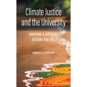 Cizojazyčná kniha Climate Justice and the University - Stephens, Jennie C.