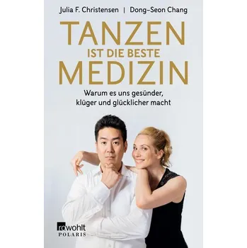 Tanzen ist die beste Medizin - Chang, Dong-Seon [DE] (2025, Brožovaná, Rowohlt Taschenbuch Verlag)
