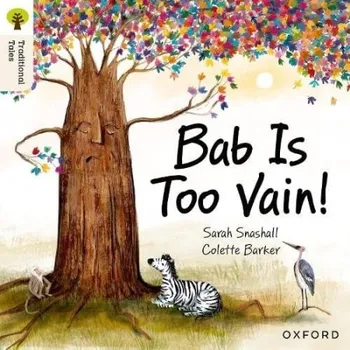 Cizí jazyk Oxford Reading Tree Traditional Tales: Level 3: Bab Is Too Vain! - Snashall, Sarah