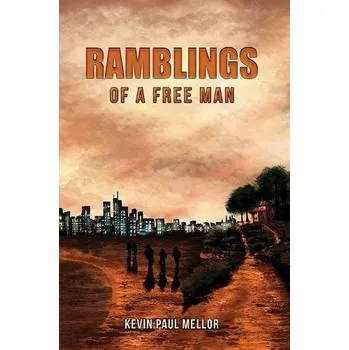 Cizojazyčná kniha Ramblings of a Free Man - Mellor, Kevin Paul