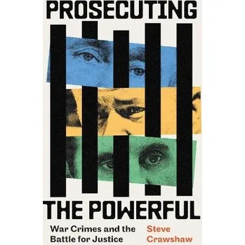 Cizí jazyk Prosecuting the Powerful: War Crimes and the Battle for Justice - Crawshaw, Steve