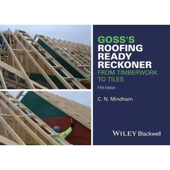 Goss's Roofing Ready Reckoner - Mindham, C. N. (BSc, Managing Director, Bassett a Findley, Wellingborough)