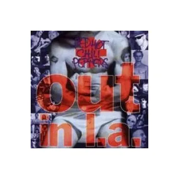 Zahraniční hudba Out In L.A. - Red Hot Chili Peppers [CD]