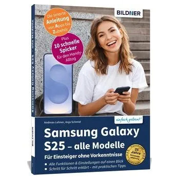 Technika Samsung Galaxy S25 - alle Modelle - Für Einsteiger ohne Vorkenntnisse - Schmid, Anja