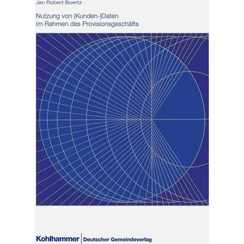 Nutzung von (Kunden-)Daten im Rahmen des Provisionsgeschäfts - Boertz, Jan Robert