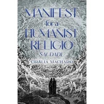 Cizojazyčná kniha Manifest for a Humanist Religio - Machado, Cidalia