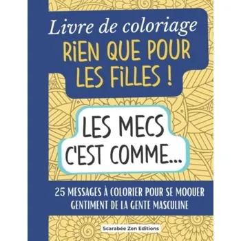Cizojazyčná kniha Livre de coloriage Rien que pour les Filles ! - Editions, Scarabee Zen