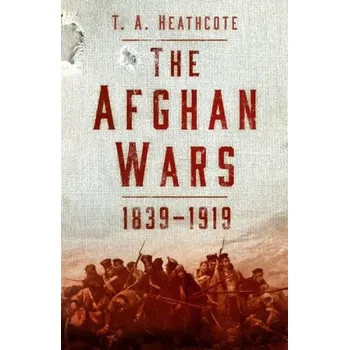 Afghan Wars 1839-1919 - Heathcote, T A
